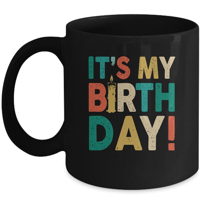 Its My Birthday Funny Men Women Girls and Boys Birthday Mug | siriusteestore