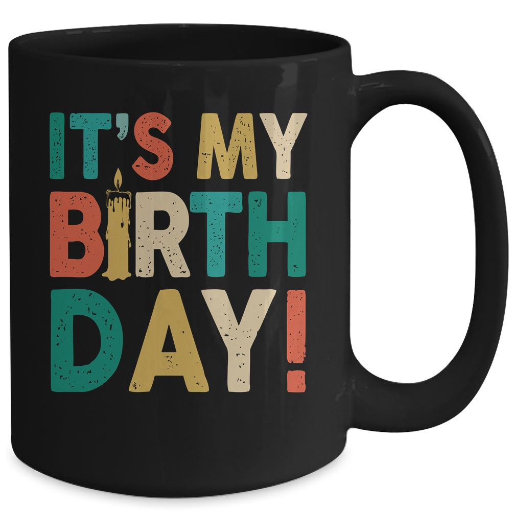 Its My Birthday Funny Men Women Girls and Boys Birthday Mug | siriusteestore