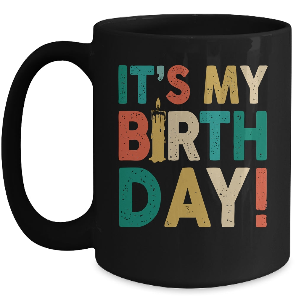 Its My Birthday Funny Men Women Girls and Boys Birthday Mug | siriusteestore