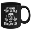 Its Never Too Early For Halloween Goth Halloween Mug | siriusteestore