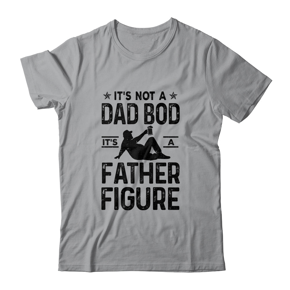 Its Not A Dad Bod Its A Father Figure Beer Lover For Men Shirt & Hoodie | siriusteestore