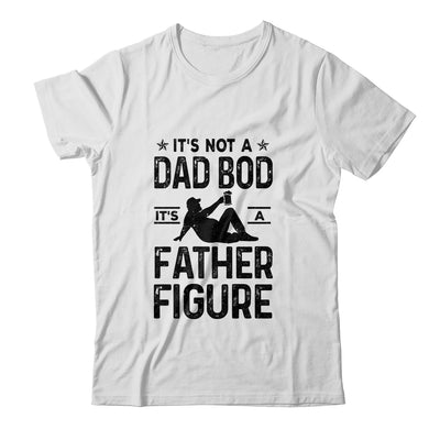 Its Not A Dad Bod Its A Father Figure Beer Lover For Men Shirt & Hoodie | siriusteestore