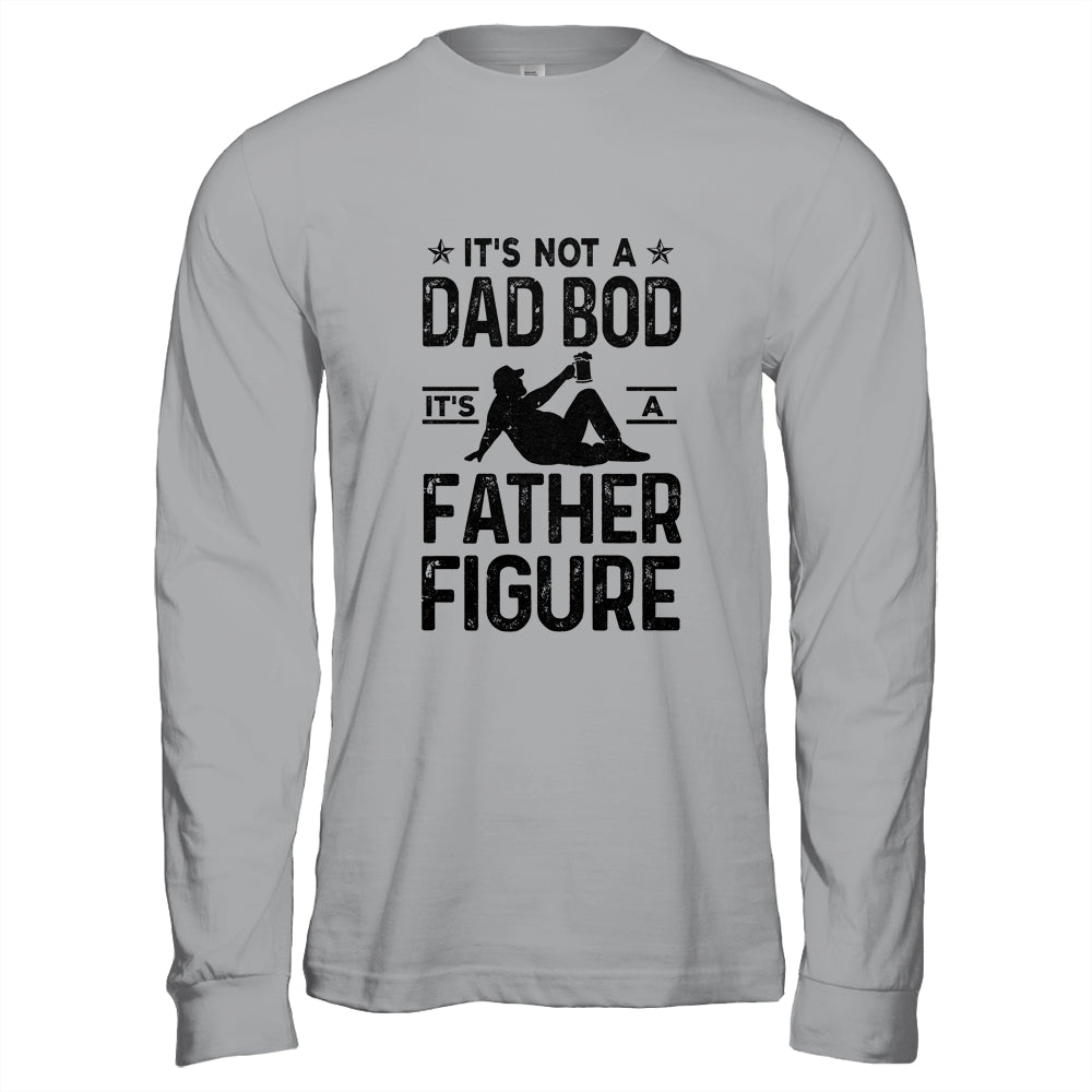 Its Not A Dad Bod Its A Father Figure Beer Lover For Men Shirt & Hoodie | siriusteestore