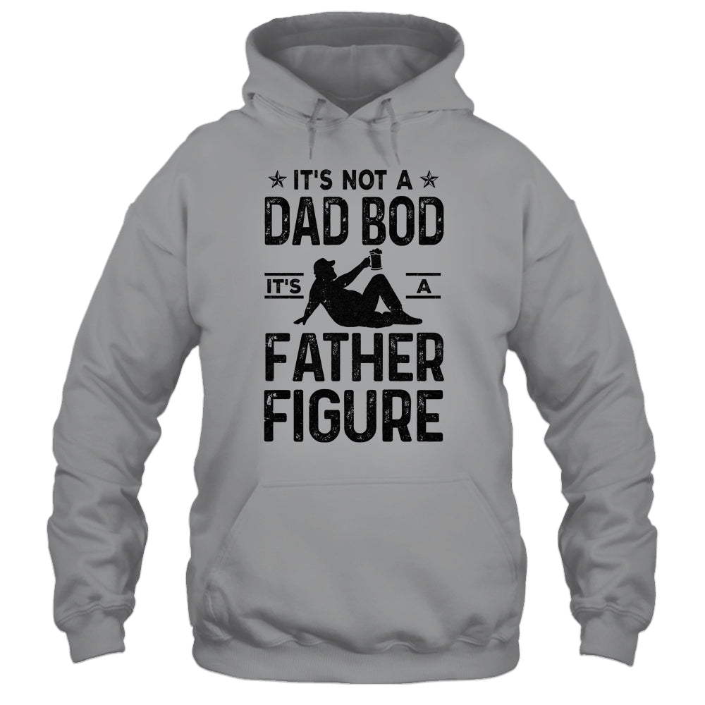 Its Not A Dad Bod Its A Father Figure Beer Lover For Men Shirt & Hoodie | siriusteestore