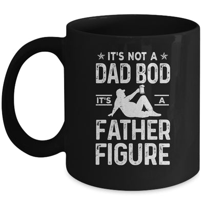 Its Not A Dad Bod Its A Father Figure Drink Beer For Men Mug | siriusteestore