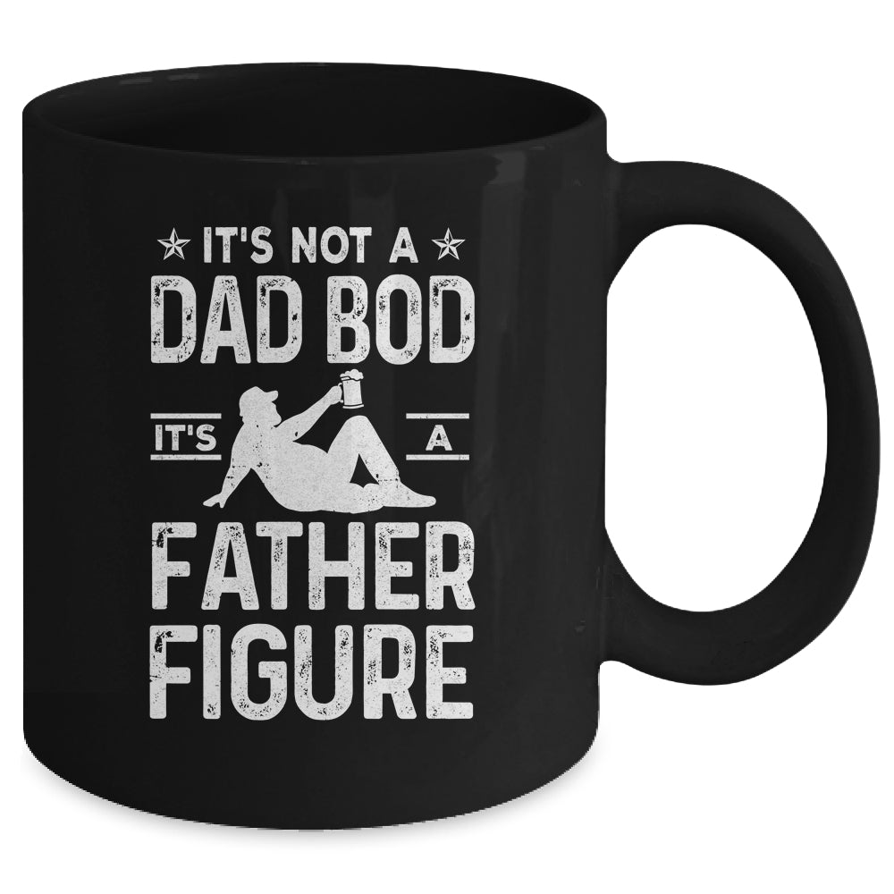 Its Not A Dad Bod Its A Father Figure Drink Beer For Men Mug | siriusteestore