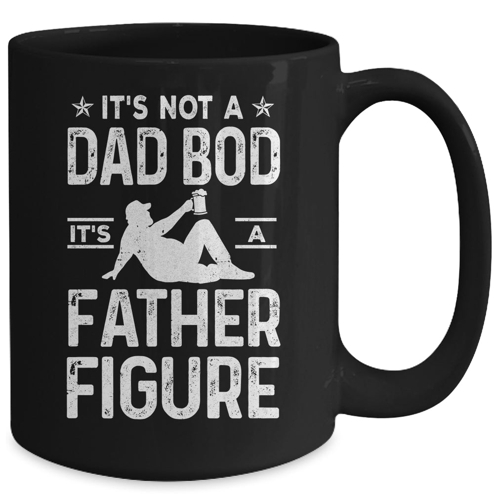 Its Not A Dad Bod Its A Father Figure Drink Beer For Men Mug | siriusteestore