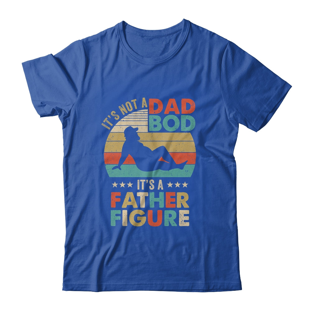 Its Not A Dad Bod Its Father Figure Fathers Day Vintage Shirt & Hoodie | siriusteestore