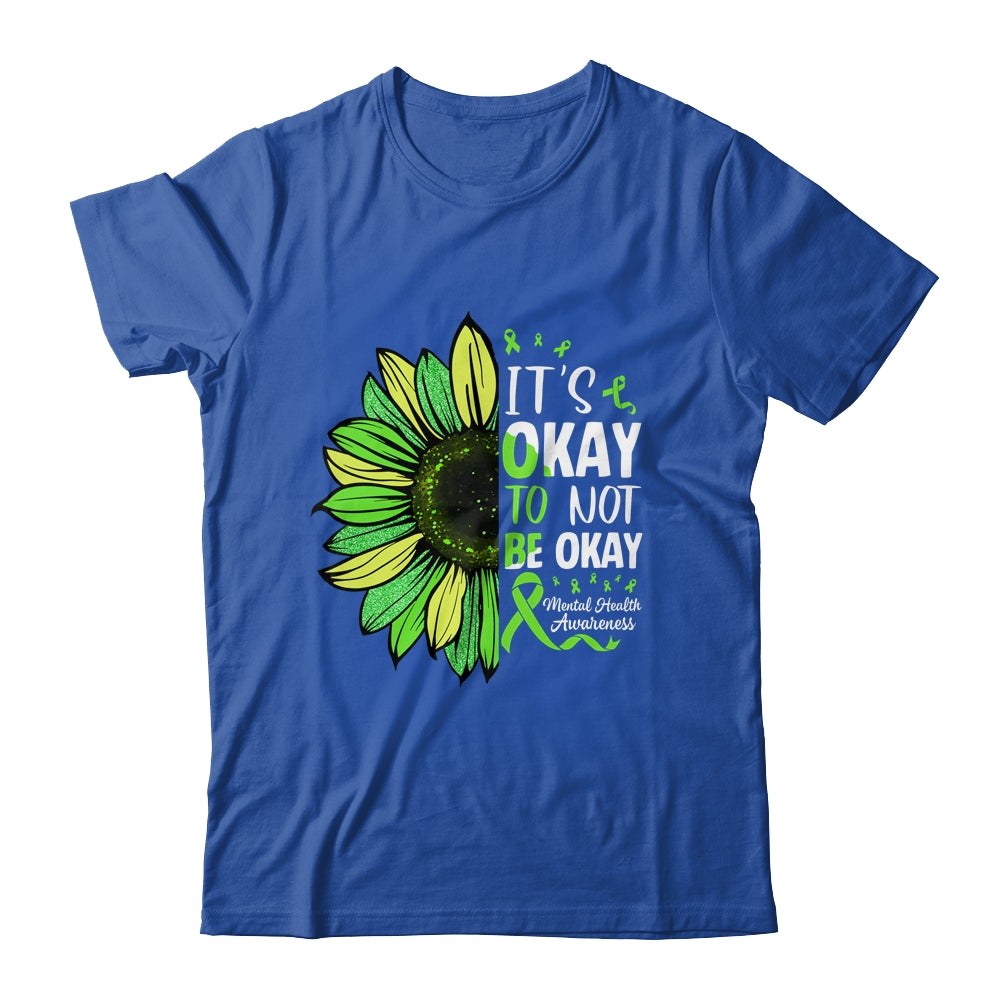 Its Okay To Not Be Okay Sunflower Mental Health Awareness Shirt & Hoodie | siriusteestore