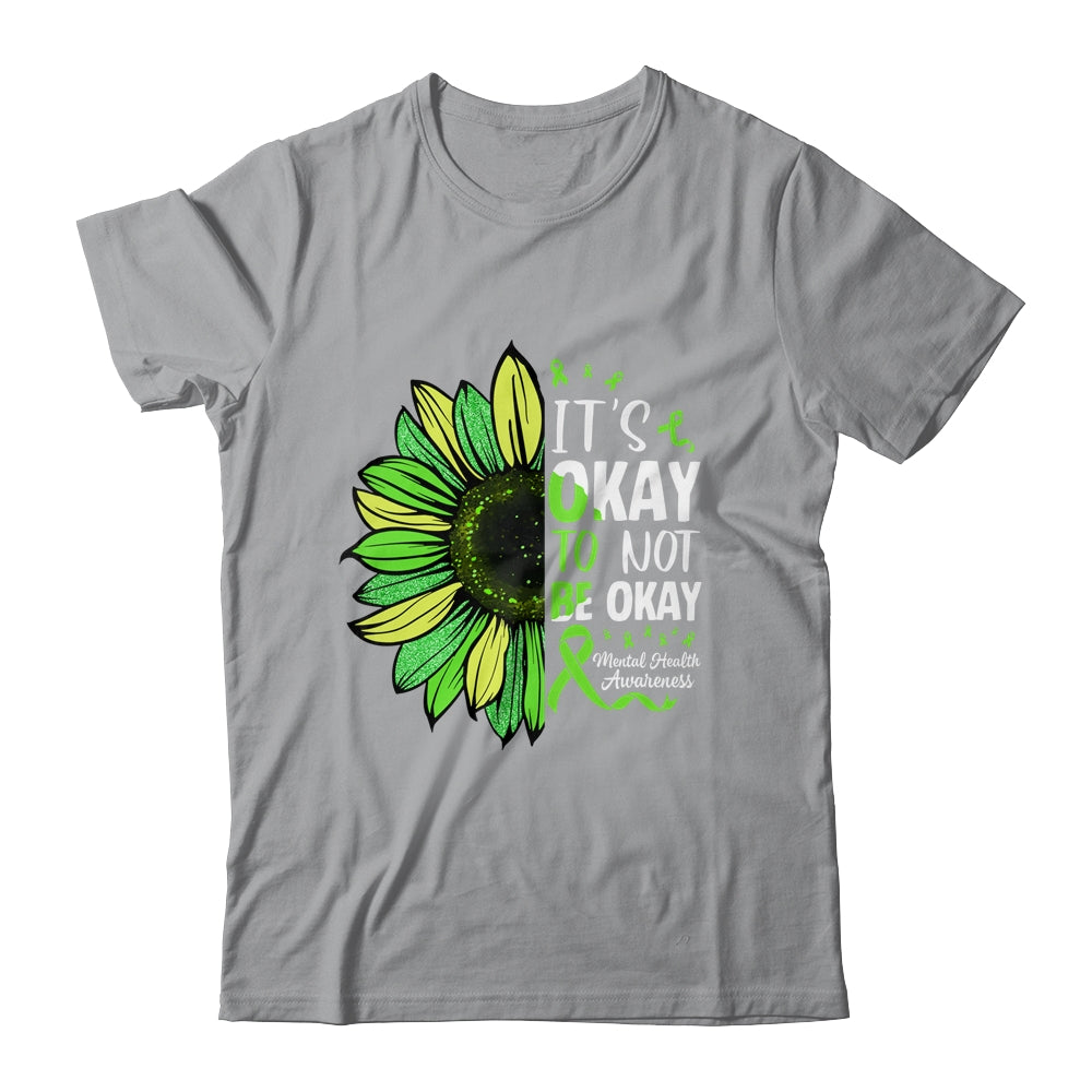 Its Okay To Not Be Okay Sunflower Mental Health Awareness Shirt & Hoodie | siriusteestore