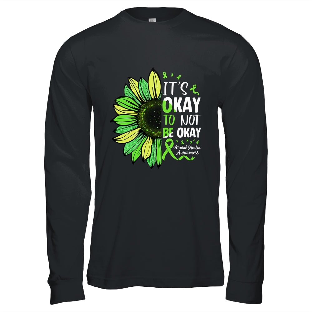 Its Okay To Not Be Okay Sunflower Mental Health Awareness Shirt & Hoodie | siriusteestore