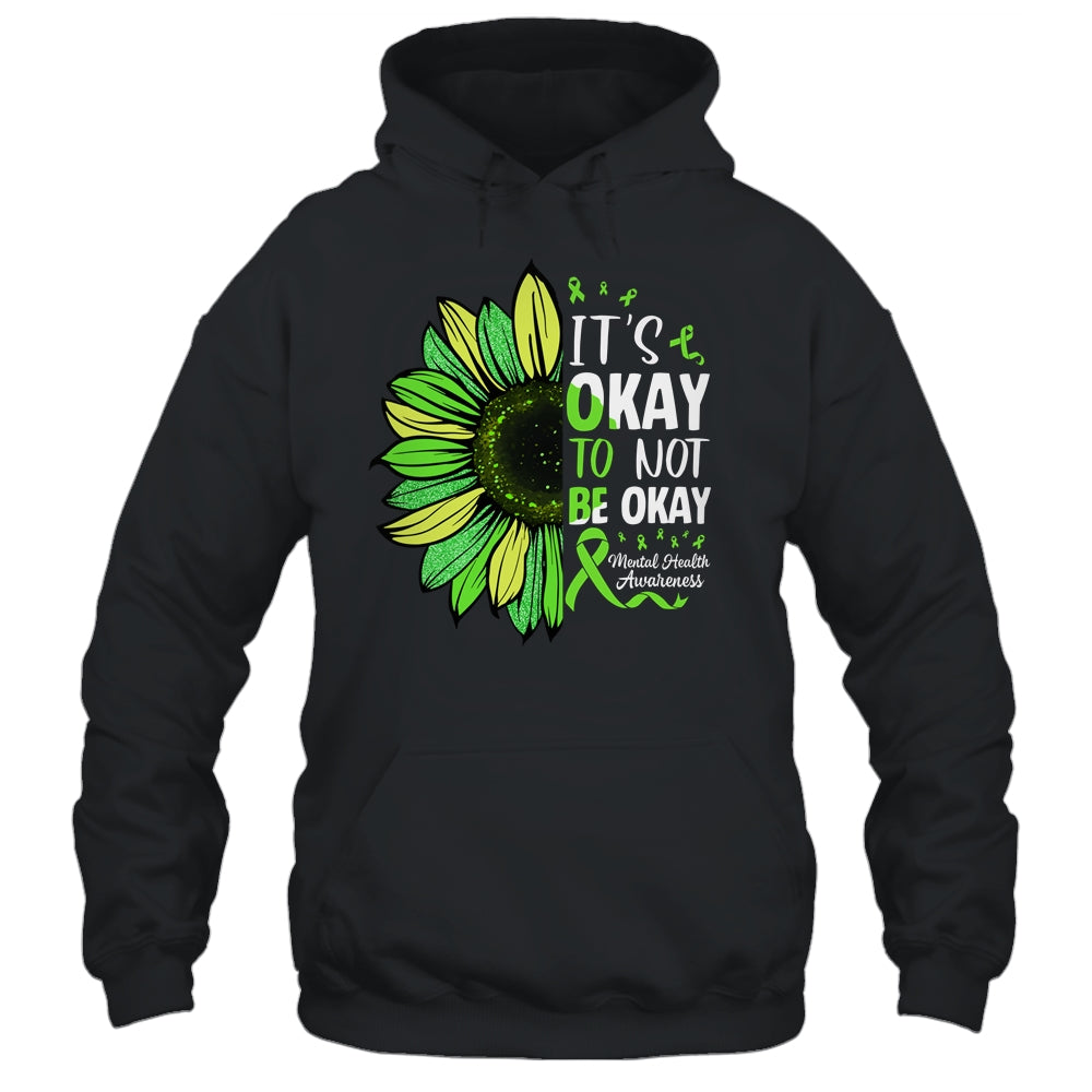 Its Okay To Not Be Okay Sunflower Mental Health Awareness Shirt & Hoodie | siriusteestore