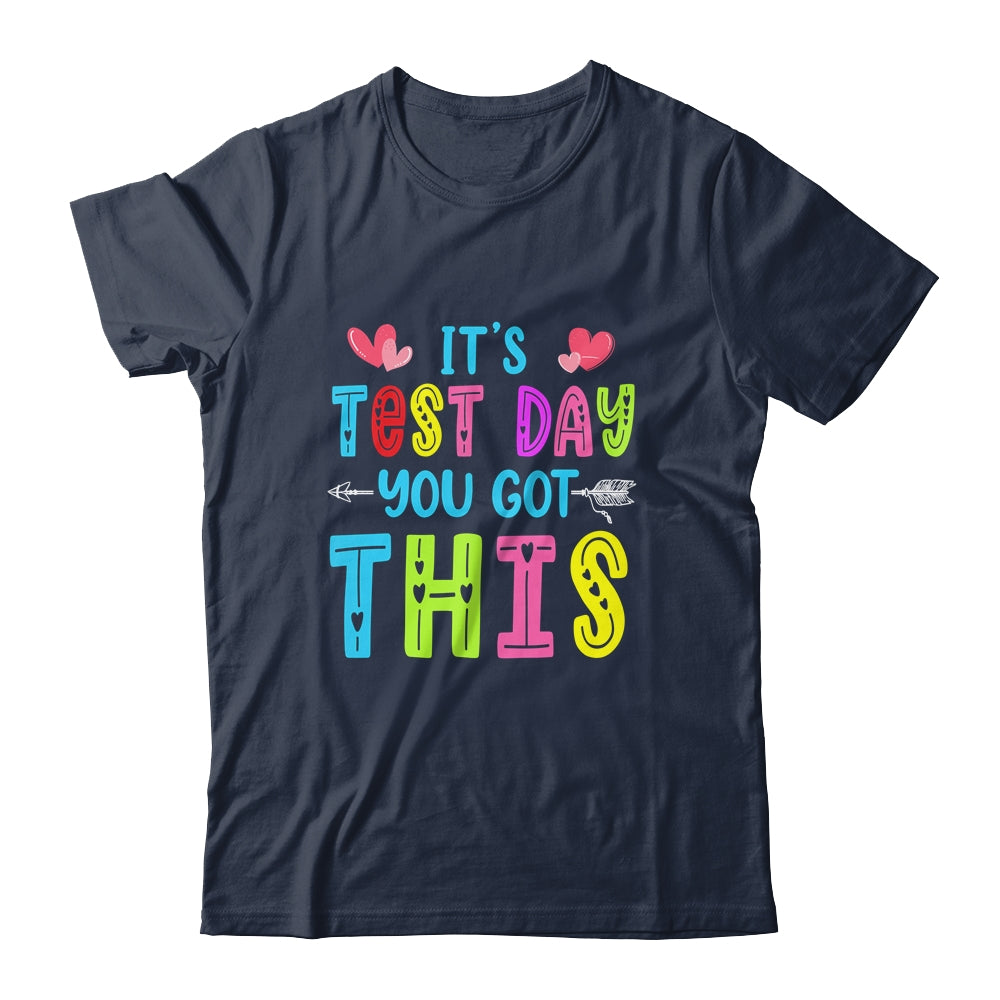 Its Test Day You Got This Teacher Testing Day Shirt & Hoodie | siriusteestore