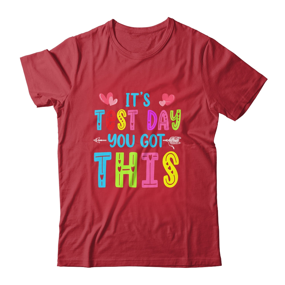 Its Test Day You Got This Teacher Testing Day Shirt & Hoodie | siriusteestore