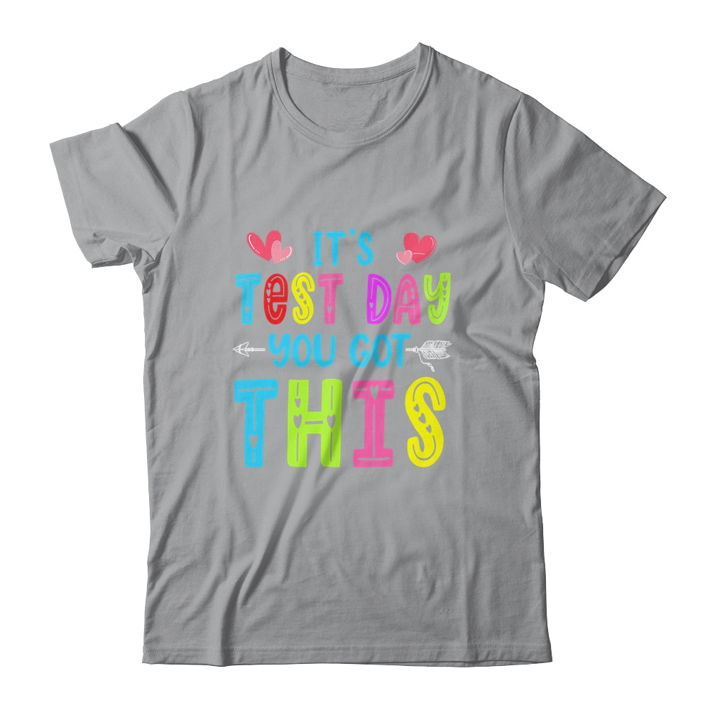 Its Test Day You Got This Teacher Testing Day Shirt & Hoodie | siriusteestore
