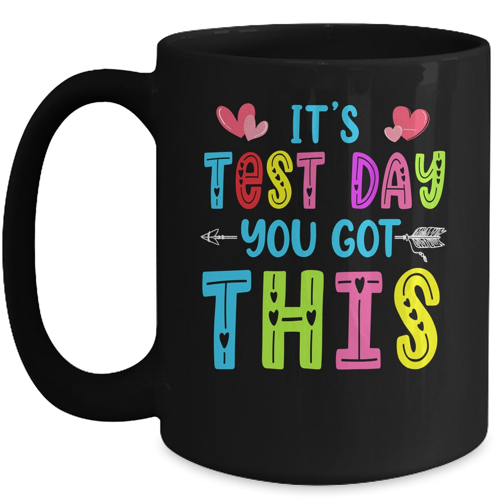 Its Test Day You Got This Teacher Testing Day Mug | siriusteestore