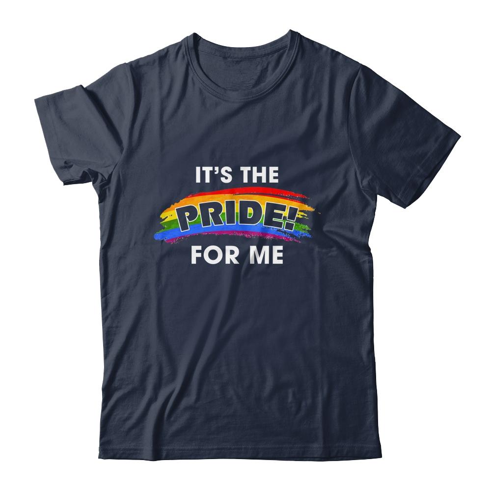 Its The Pride for Me Gay Pride Rainbow LGBT T-Shirt & Tank Top | Siriustee.com.com