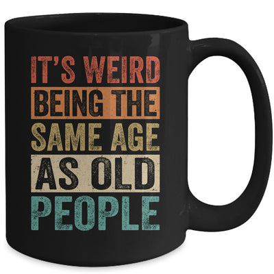 Its Weird Being The Same Age As Old People Vintage Retro Mug | siriusteestore