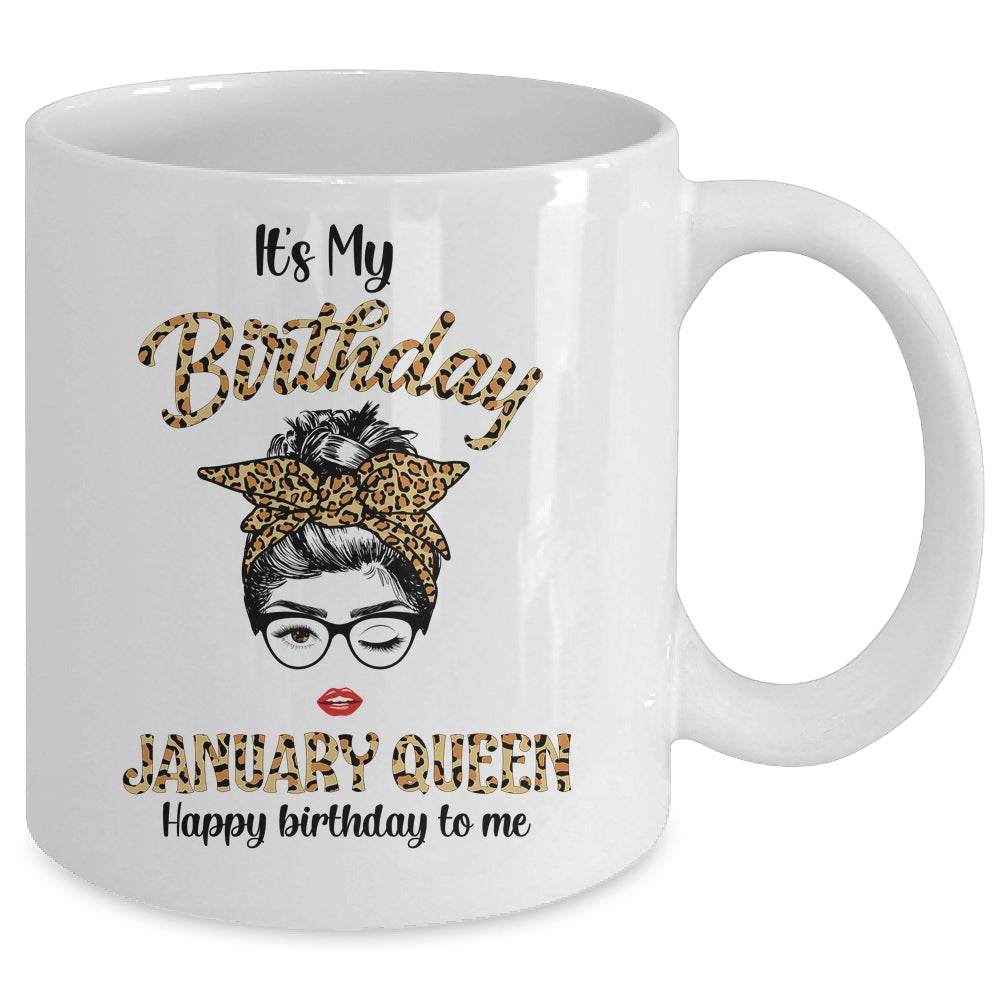 January Birthday Girl Queen Messy Bun Its My Birthday Leopard Mug | siriusteestore