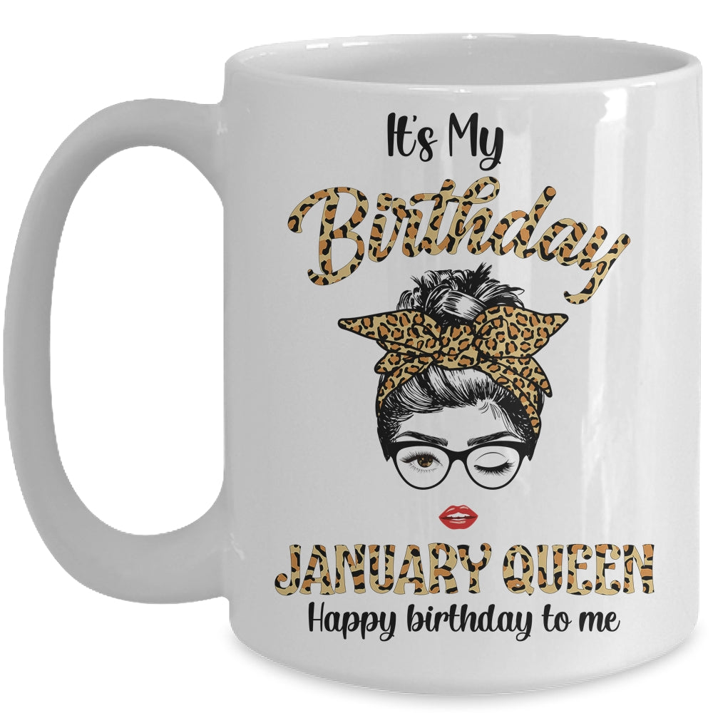 January Birthday Girl Queen Messy Bun Its My Birthday Leopard Mug | siriusteestore
