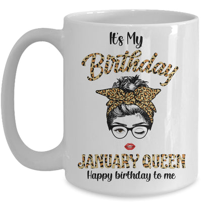 January Birthday Girl Queen Messy Bun Its My Birthday Leopard Mug | siriusteestore