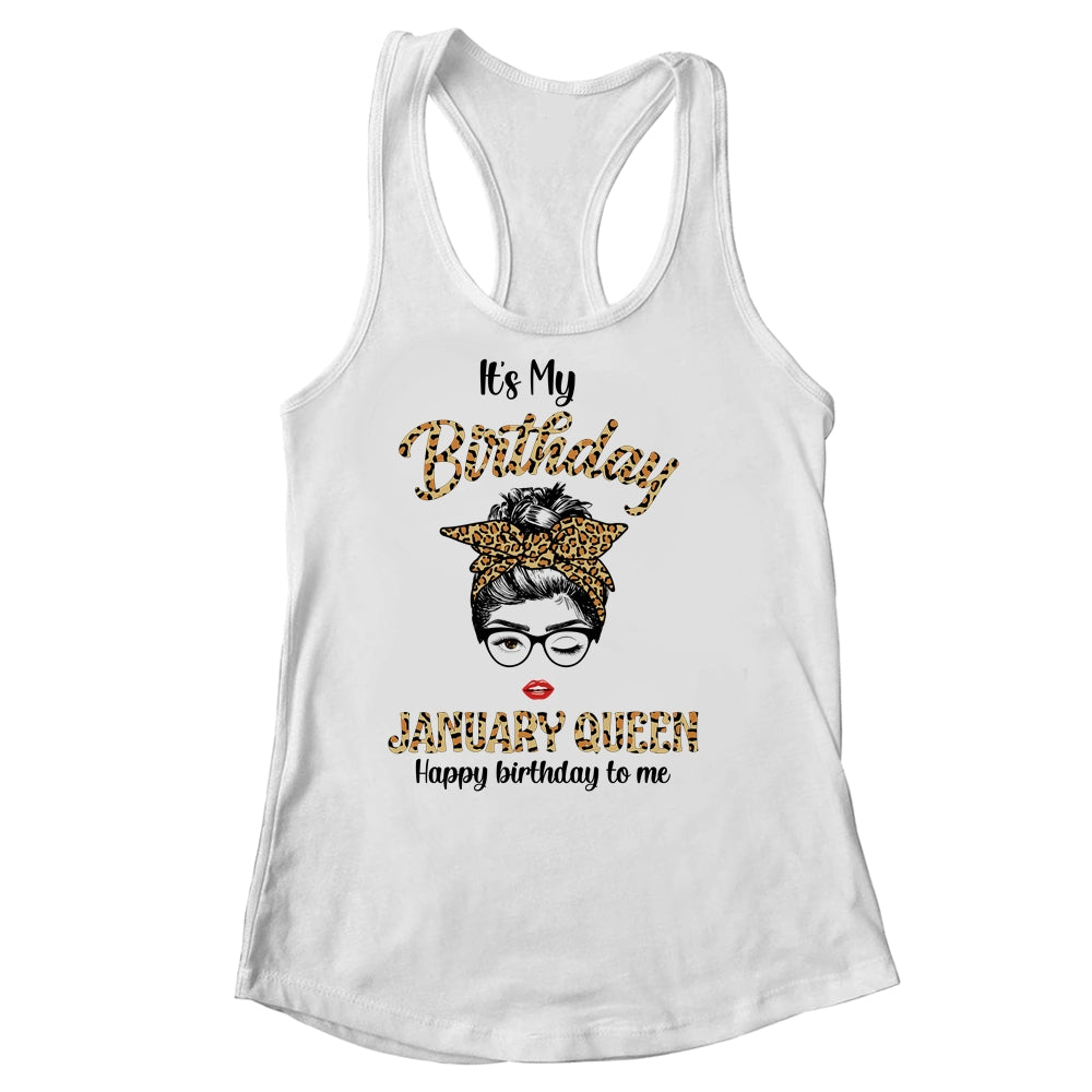 January Birthday Girl Queen Messy Bun Its My Birthday Leopard Shirt & Tank Top | siriusteestore