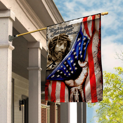 Jesus Flags Christian Don't Be Afraid Just Have Faith American Garden Flag House Flag | siriusteestore