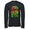 July 4th Juneteenth 1865 Because My Ancestors T-Shirt & Hoodie | Siriustee.com.com