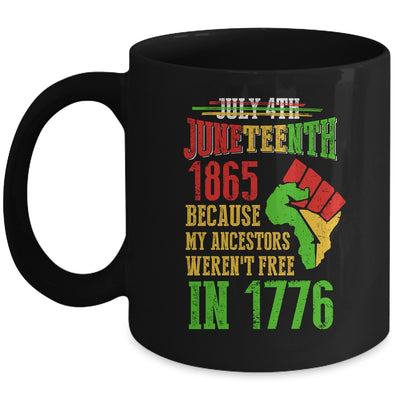 July 4th Juneteenth 1865 Because My Ancestors Mug | siriusteestore