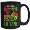 July 4th Juneteenth 1865 Because My Ancestors Mug | siriusteestore
