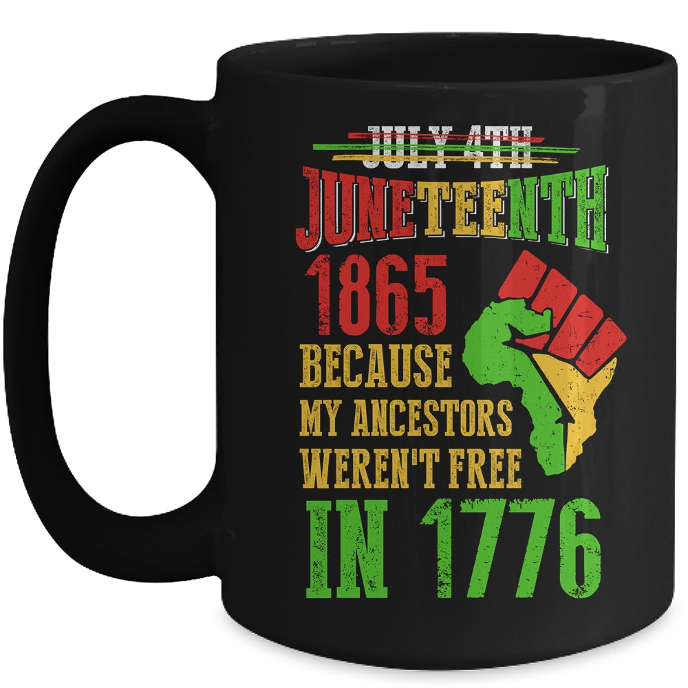 July 4th Juneteenth 1865 Because My Ancestors Mug | siriusteestore