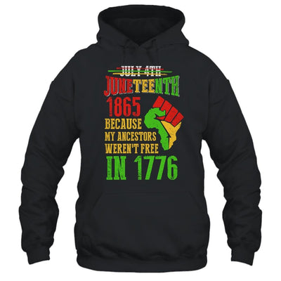 July 4th Juneteenth 1865 Because My Ancestors T-Shirt & Hoodie | Siriustee.com.com