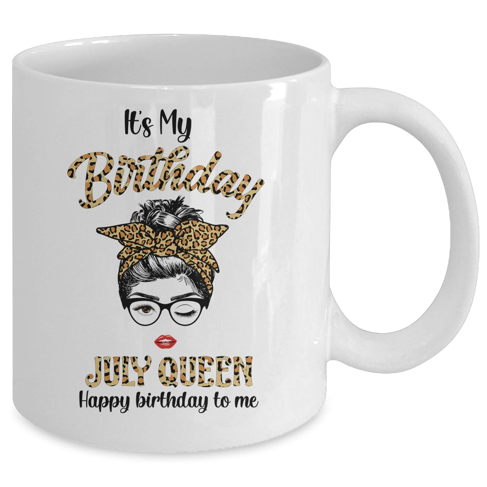 July Birthday Girl Queen Messy Bun Its My Birthday Leopard Mug | siriusteestore