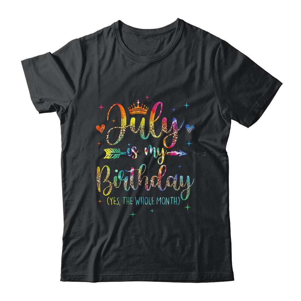 July Is My Birthday Yes The Whole Month Tie Dye Leopard Shirt & Tank Top | siriusteestore