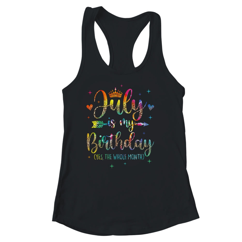 July Is My Birthday Yes The Whole Month Tie Dye Leopard Shirt & Tank Top | siriusteestore
