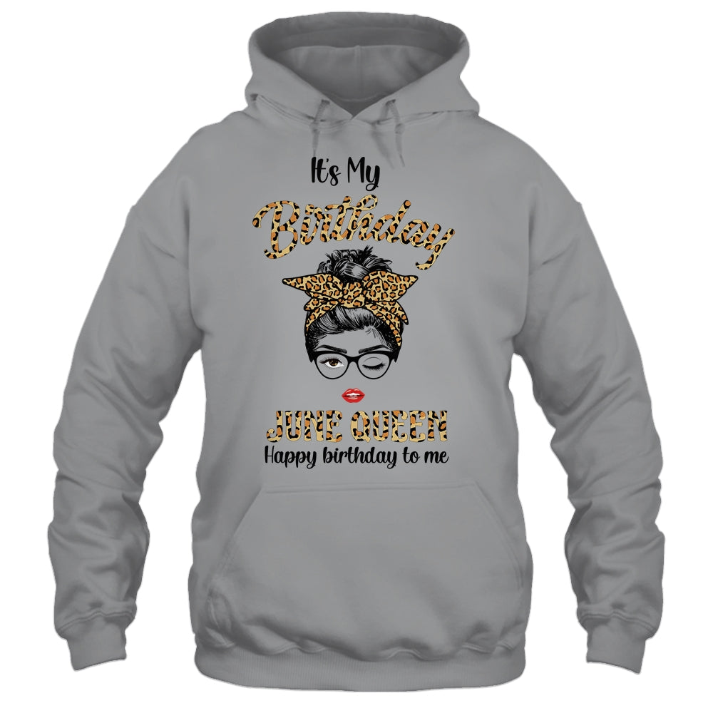June Birthday Girl Queen Messy Bun Its My Birthday Leopard Shirt & Tank Top | siriusteestore