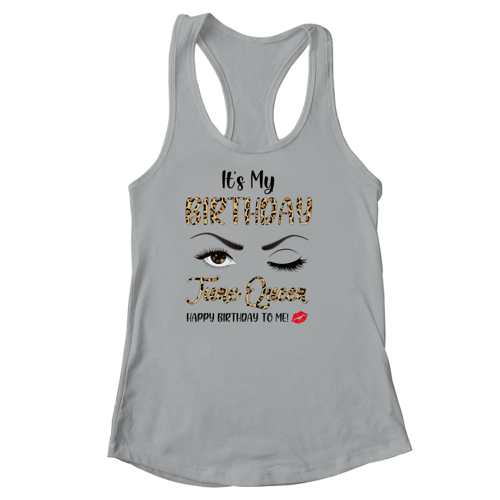 June Birthday Leopard It's My Birthday June Queen Shirt & Tank Top | siriusteestore