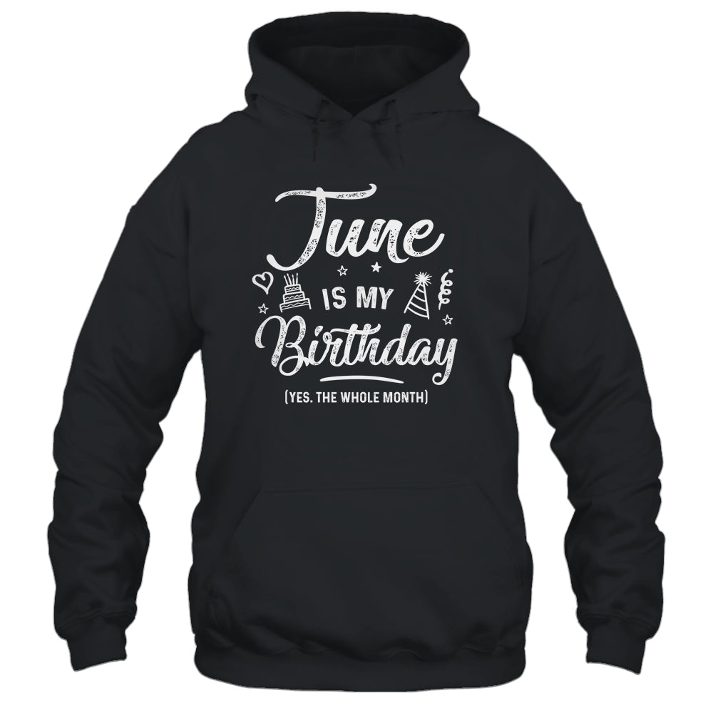 June Is My Birthday Yes The Whole Month Funny Birthday Shirt & Tank Top | siriusteestore