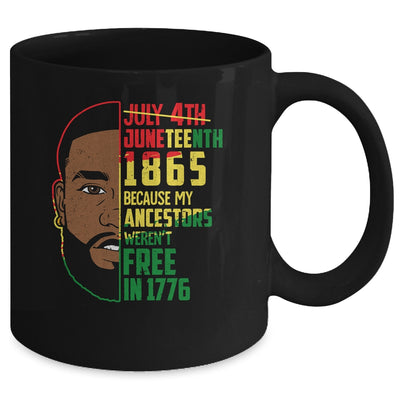 Juneteenth 1865 Freedom Day Ancestors Not Free In 1776 Men Mug | siriusteestore