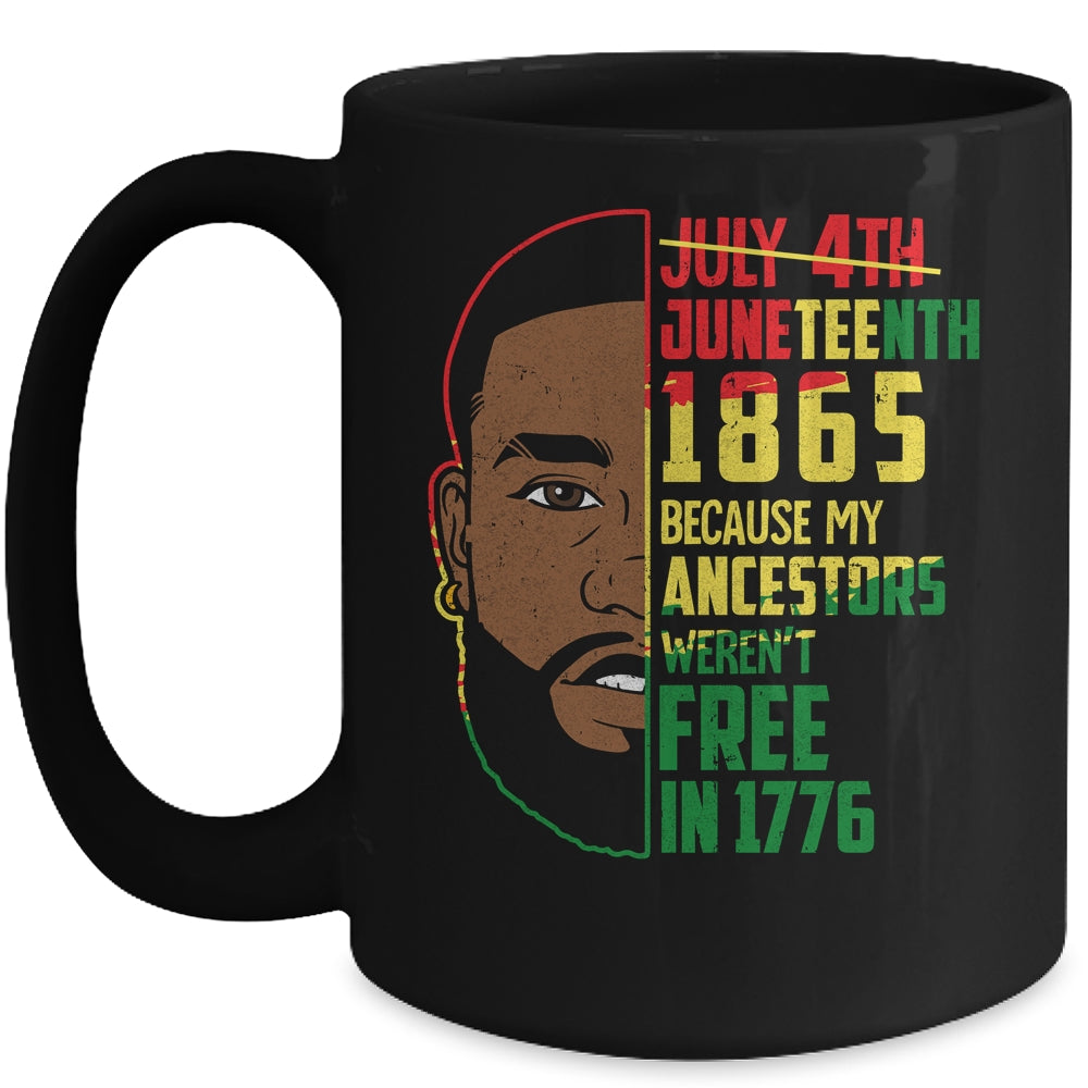 Juneteenth 1865 Freedom Day Ancestors Not Free In 1776 Men Mug | siriusteestore