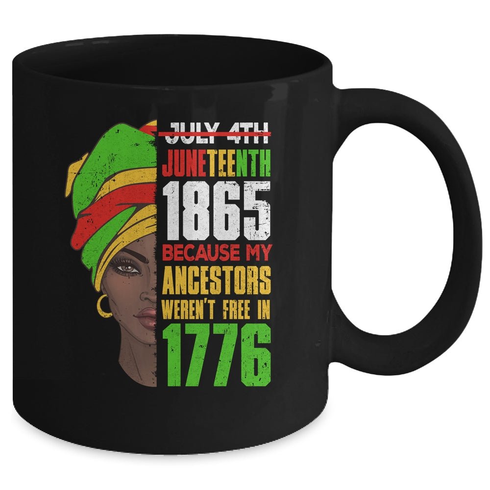 Juneteenth 1865 Freedom Day Ancestors Not Free In 1776 Women Mug | siriusteestore