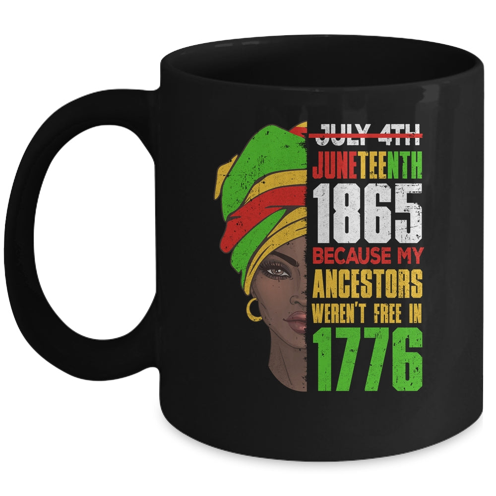 Juneteenth 1865 Freedom Day Ancestors Not Free In 1776 Women Mug | siriusteestore