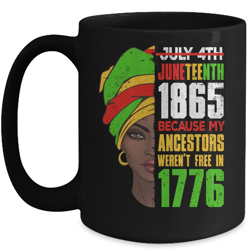 Juneteenth 1865 Freedom Day Ancestors Not Free In 1776 Women Mug | siriusteestore