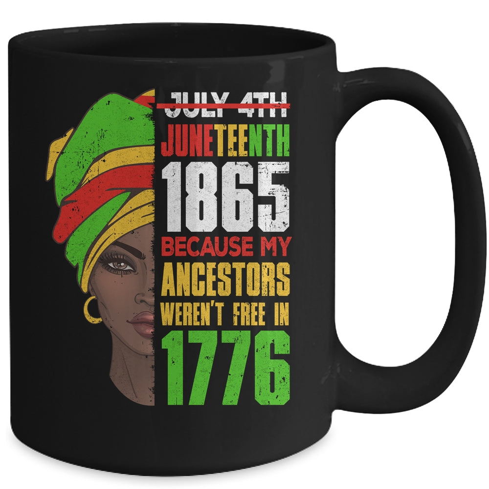 Juneteenth 1865 Freedom Day Ancestors Not Free In 1776 Women Mug | siriusteestore