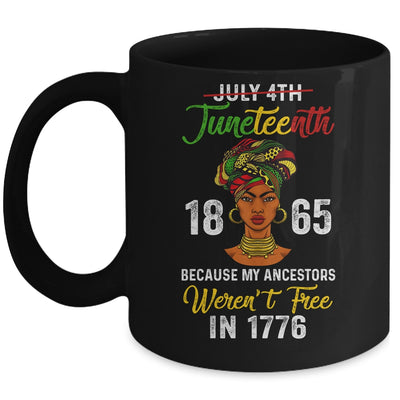 Juneteenth Black Women Because My Ancestor Weren't Free 1776 Mug | siriusteestore