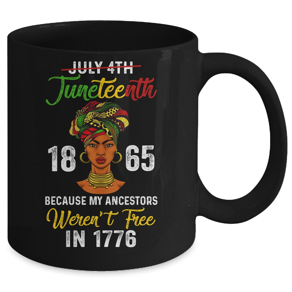 Juneteenth Black Women Because My Ancestor Weren't Free 1776 Mug | siriusteestore