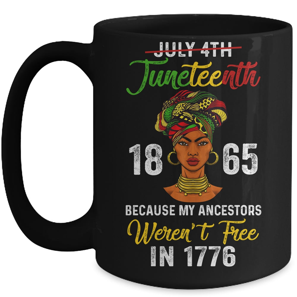 Juneteenth Black Women Because My Ancestor Weren't Free 1776 Mug | siriusteestore