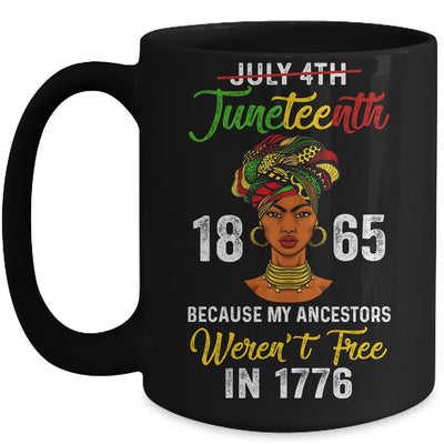 Juneteenth Black Women Because My Ancestor Weren't Free 1776 Mug | siriusteestore