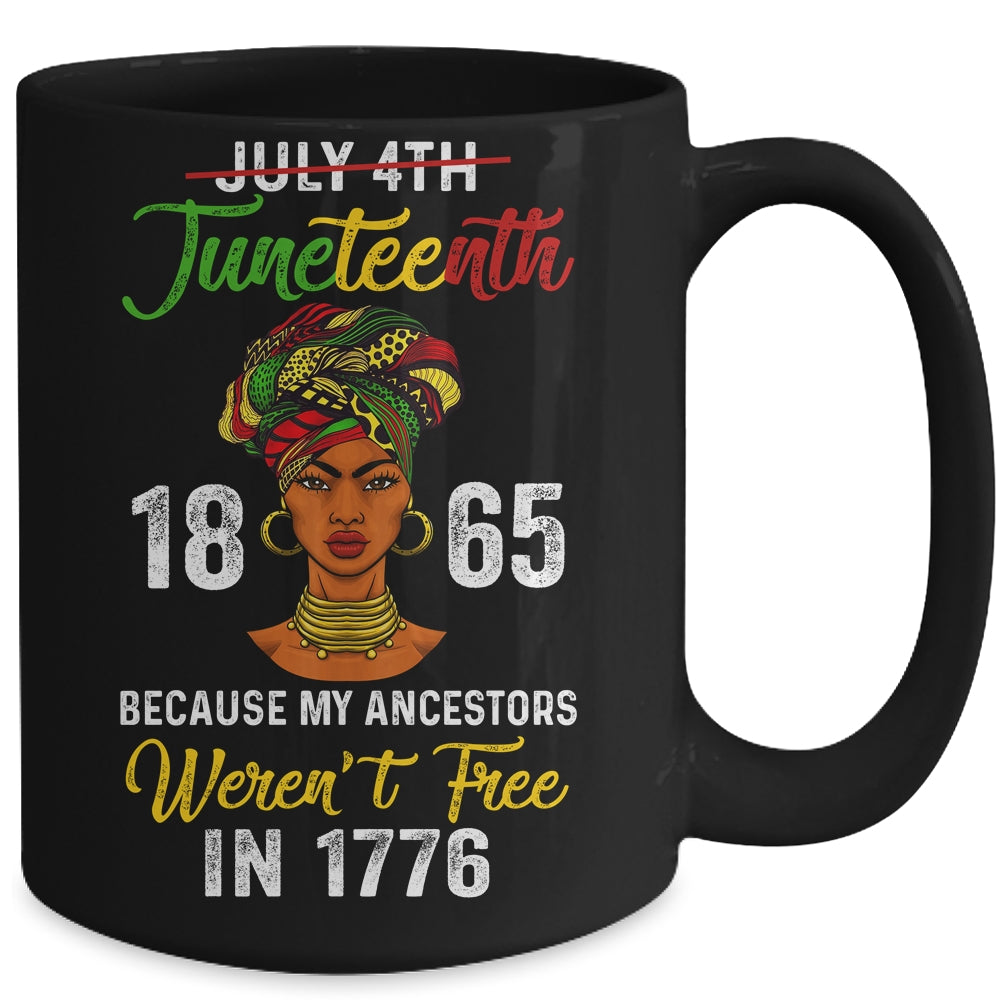 Juneteenth Black Women Because My Ancestor Weren't Free 1776 Mug | siriusteestore