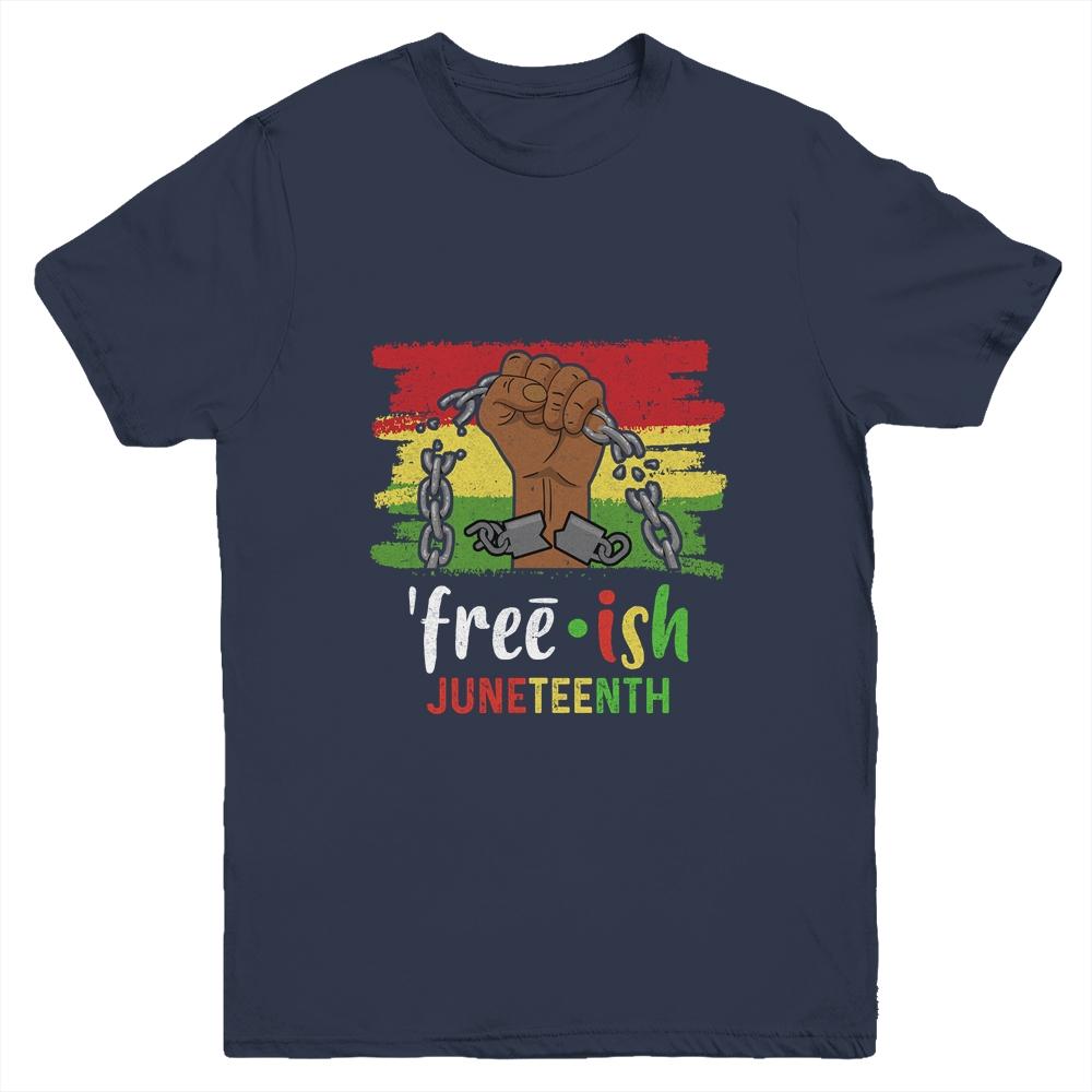 Juneteenth Free-Ish Since 1865 Black Pride Juneteenth Youth Shirt | Siriustee.com